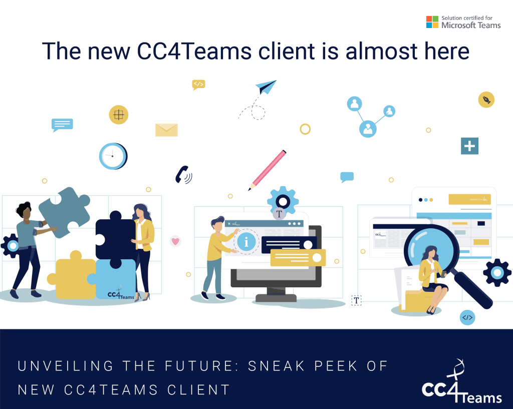 New CC4Teams Omni-Channel client is almost here
