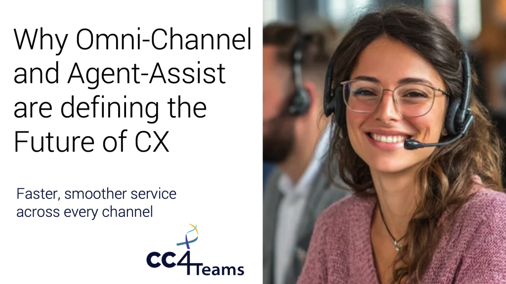Why Omni-Channel and Agent-Assist are defining the Future of CX